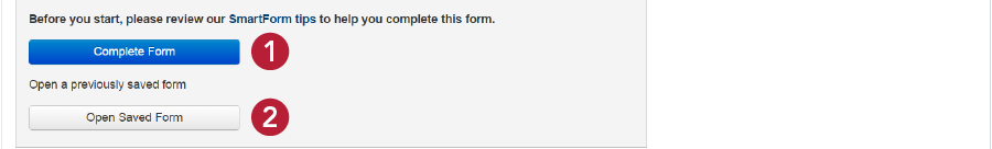 Figure 1 and 2. Showing the 'complete form' and 'open saved form' buttons.