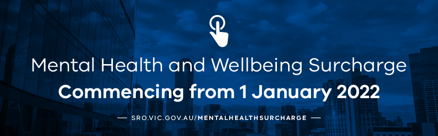 Mental Health and wellbeing surcharge commencing 1 January 2022