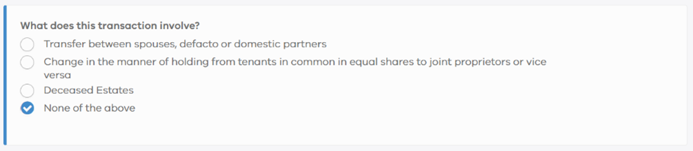 Screenshot showing how to respond 'None of the above' under the question 'What does this transaction involve?".